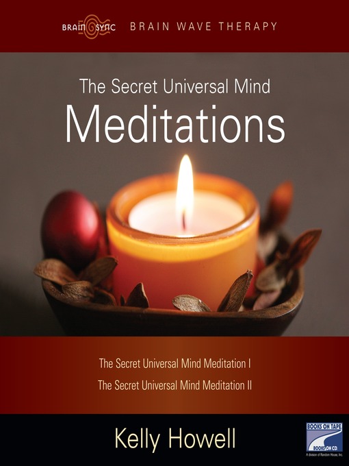 Détails du titre pour The Secret Universal Mind Meditations par Kelly Howell - Disponible